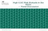 High ILUC Risk Biofuels in the RED2 Panel Discussion ILUC Risk... · Background: UK Biofuel Policy To achieve genuine GHG savings, indirect land use change (ILUC) impacts need to