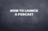 HOW TO LAUNCH A PODCAST - App Mastersappmasters.com/wp-content/uploads/podcast_course1.pdf · Blubrry PowerPress Podcasting plugin WORDPRESS.ORG . wits with host John New & Noteworthy