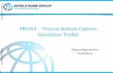 PROST Pension Reform Options Simulation Toolkitpubdocs.worldbank.org/en/34451464372052292/SPLCC... · Tatyana Bogomolova World Bank Public Disclosure Authorized Public Disclosure