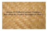 Lesson 44 Millenarianism: Forging a Narrative for Truth’s ......Narrative for Truth’s Resurgence, Part 1 Introduction • As we trace the resurgence of Pauline Truth through time