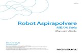 Robot Aspirapolvere Robot Cleaner€¦ · 6 Robot Aspirapolvere Installare la base di ricarica in un luogo che sia facilmente accessibile per il robot aspirapolvere. Se la base di