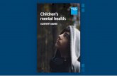 Children’s mental health - Bupa/media/files/site-specific... · struggling with their mental health. Industry figures show that one in 10 children experience mental ill health.