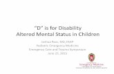 “D” is for Mental Status in Children - Home | UW Health...“D” is for Disability Altered Mental Status in Children Joshua Ross, MD, FAAP Pediatric Emergency Medicine Emergency