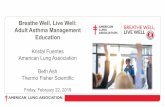 Breathe Well, Live Well: Adult Asthma Management Education BWLW... · educators in the community to deliver asthma self-management education to adults and families. This course is