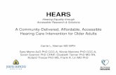 A Community-Delivered, Affordable, Accessible Hearing Care ... · Sara Mamo Janet Choi Baltimore HEARS Memory Clinic HEARS K-HEARS Weinberg Senior Living. Memory Clinic HEARS Pilot