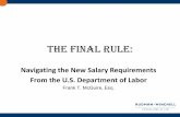 The Final Rule€¦ · The Final Rule: Navigating the New Salary Requirements From the U.S. Department of Labor. Frank T. McGuire, Esq.
