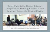 Tutor-Facilitated Digital Literacy Acquisition: …...How We’re Researching Digital Literacy Acquisition • System Data •Learners’ (background characteristics), initial digital