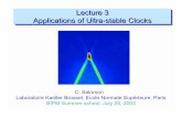 Lecture 3 Applications of Ultra-stable Clockssalomon/Lect3Salomon.pdf · 1) Cesium versus Rubidium fountain clocks 2) Frequency measurements in the optical domain Femtosecond laser