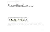 Crowdfunding - The Scottish Perspective · Crowdfunding is one form of alternative finance that is becoming increasingly mentioned and this report sought to understand the Scottish