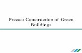 Precast Construction of Green Buildings - Precast...Construction waste management • After reinforcement has been removed, concrete can be crushed to produce aggregate used in pavement