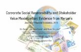 Corporate Social Responsibility and Stakeholder Value ...€¦ · Corporate Social Responsibility and Stakeholder Value Maximization: Evidence from Mergers Journal of Financial Economics,