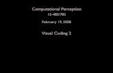 Computational Perceptionlewicki/cp-s08/visual-coding2.pdf · Visual Coding 2 February 19, 2008. CP08:: Visual coding 1 2 Michael S. Lewicki Carnegie Mellon retina LGN V1 V2 V4 “IT”