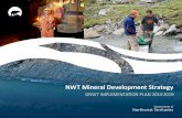 NWT Mineral Development Strategy · Increase NTGS human resource capacity 1.1.1 Hire two NTGS specialists ITI-NTGS YES Hired-Completed 1.1.2 Upgrade and replace web portal used for