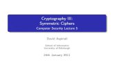 Cryptography III: Symmetric Ciphers - Computer Security ...stream ciphers or block ciphers, but the distinction can be fuzzy. A stream cipher is an encryption scheme which treats the
