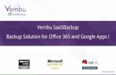 Vembu SaaSBackup Backup Solution for Office 365 and Google ... · Vembu BDR360 helps you with 24/7 availability by providing the flexibility to monitor and manage all your Vembu BDR