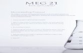 microneedling - MEG 21 · 2018-03-07 · Microneedling Protocol 1. Cleanse with MEG 21 MOISTURIZING CLEANSER. 2. Apply 3-5 drops of MEG 21 MOISTURIZING TONER to non-woven gauze and