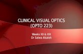 Clinical optics (opto 223) - KSUfac.ksu.edu.sa/.../clinical_visual_optics_week_1213.pdf · 2017-08-23 · CLINICAL VISUAL OPTICS (OPTO 223) Weeks XII & XIII Dr Salwa Alsaleh. OUTLINE