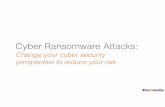 Cyber Ransomware Attacks - FuzeHub · Agenda • The anatomy of ransomware and the tactics used in an attack. • Deﬁne Social Engineering and how Phishing is used to distribute