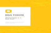 BNA TOKENbananatok.io/whitepaper-en.pdfAdvertising & Promotions . Trading Cryptocurrencies BNA Market (Base Currency) BNA Users Register New Coins Enable Wallet Transaction Fee Discount