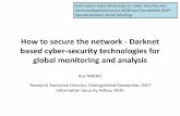 How to secure the network - Darknet based cyber-security ...How to secure the network - Darknet based cyber-security technologies for global monitoring and analysis Koji NAKAO Research