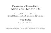 Payment Alternatives When You Owe the IRS 2012-10-16آ  Payment Alternatives When You Owe the IRS Internal