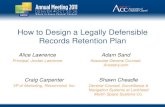 How to Design a Legally Defensible Records Retention Plan · 2018-10-12 · How to Design a Legally Defensible Records Retention Plan Alice Lawrence Principal, Jordan Lawrence Adam