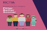 Preparing for surgery Fitter Better Sooner · Preparing for surgery Fitter Better Sooner Advice from the Royal College of Anaesthetists Endorsed by. Your role Having surgery is a