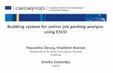 Building system for online job posting analysis using ESCO€¦ · •job search strategies By job-seekers / career counsellors •Fine-tune training offer •Train for shortage occupations