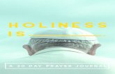 holiness is€¦ · Day 7: holiness makes us whole HOLINESS IS GIVING EVERY MOMENT TO JESUS. “ We need a spirit of holiness capable of filling both our solitude and our service,