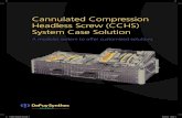 Cannulated Compression Headless Screw (CCHS) System Case … · 2020-04-28 · CCHS: Cannulated Compression Headless Screws; QIS: Quick Insertion Screw; Aux: Auxiliary; Instrument