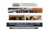 2016 REPORT TO THE COMMUNITY · 2018-02-21 · efforts of our Board and Staff that work each and every day to improve life in Longmont and the St. Vrain Valley. The St. Vrain Valley