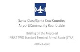 Santa Clara/Santa Cruz Counties Airport/Community Roundtable · Santa Clara/Santa Cruz Counties Airport/Community Roundtable Overview of the Existing PIRAT ONE STAR • SFO has 14