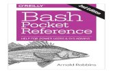 Bash Pocket Reference - noblogs.org · The Bash Shell This pocket reference covers Bash, particularly version 4.4, the primary shell for GNU/Linux and Mac OS X. Bash is available