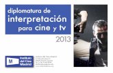 diplomatura de interpretación - INSTITUTO DEL CINE MADRID · 2020-03-15 · la Diplomatura. Tanto las Pruebas como la Entrevista pueden ser on-line o presenciales. Dependiendo de