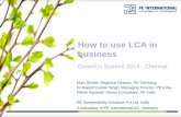 How to use LCA in business. How to Use LCA in... · Sustainability Roadmap and Strategy Stakeholder Engagement and CSR Carbon & Water Footprints ... PLM/ERP Comparable, robust and