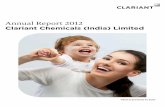 Clariant Chemicals (India) Limited · CLARIANT CHEMICALS (INDIA) LIMITED ANNUAL REPORT 2012 1 WHERE WE WANT TO GO - Our Vision We aim to be the global leading company for specialty