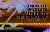 BOOK YOUR WINTER GETAWAY · Winter Reading Progam May 22 -July 31 2017 BOOK YOUR WINTER GETAWAY READ TO WIN AND ESCAPE THE COLD Prizes include 3 android tablets and tickets to Circa
