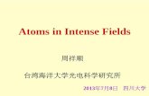 Atoms in Intense Fields pdf02.pdfAtoms in Intense Fields 周祥顺 台湾海洋大学光电科学研究所 2013 年 7 月 8 日 四川大学 Contents • Introduction • The dressed-atom