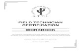 FIELD TECHNICIAN CERTIFICATION WORKBOOK · Technician certification, administration of the certification process, and topics covered during the certification, administration of the
