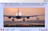 Canadian Implementation - Global Reporting Format / Takeoff and … · 2019-04-11 · Robert Kostecka, Flight Standards AIM • To share the Transport Canada Civil Aviation (TCCA)