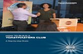 HOW TO BUILD A TOASTMASTERS CLUB _to_Build_a_TM Club.pdf · 6 HOW TO BUILD A TOASTMASTERS CLUB Step 6:ublicize the demonstration meeting: P • Post notices on the company’s intranet