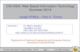 CIS 4004: Web Based Information Technology Summer 2014 HTML5... · most common types of data entered via web forms. Inside HTML5 –Part 4 - Forms. CIS 4004: Web Based IT (Inside
