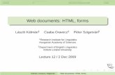 Web documents: HTML, formsseas3.elte.hu/itcourse-2009/webdocs.pdf · Web documents: HTML, forms László Kálmán1 Csaba Oravecz1 Péter Szigetvári2 1Research Institute for Linguistics