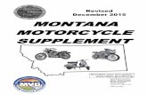 Revised December 2015 - Montana Department of …...Montana Motorcycle Supplement Revised 12/15 It is illegal to operate a motor scooter, motorcycle or any other motor-driven cycle