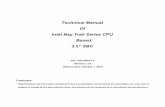Technical Manual Of Intel Bay Trail Series CPU Based 3.5’’ SBC · Design 3.5”SBC; 6 layers; PCB size: 14.8x 10.2 cm Embedded CPU ®Integrated with Intel Bay Trail series CPU