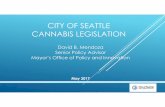 CITY OF SEATTLE CANNABIS LEGISLATIONclkrep.lacity.org/onlinedocs/2014/14-0366-S5_misc_5-25-17a.pdf · ounce of marijuana prior to legalization • Legalize non-commercial transfers