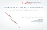 Independent Quality Assurance - SQA Consultant · SQA Consultant is an independent Quality Assurance consultant group offering end to end quality assurance services focusing on delivering