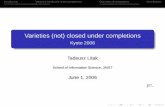 Kyoto 2006 Tadeusz LitakFLew-algebras BAOs and diagonalizable algebras Complete generation and closure under completions 2 Varieties not closed under completions Lob algebras¨ MV-algebras