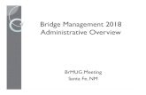 Bridge Management 2018 Administrative Overvie · Bridge Management Licensees (FY18) License Type Number of Licenses BrM Site 45 BrM Local/Small Agency 2 BrM Educational 7 New Member