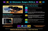 Simon Says ROLL - Better Beginnings...Simon Says Roll One person is the Referee (Ref). The Ref plus two players make the game a race. Use the die to determine how many steps the player